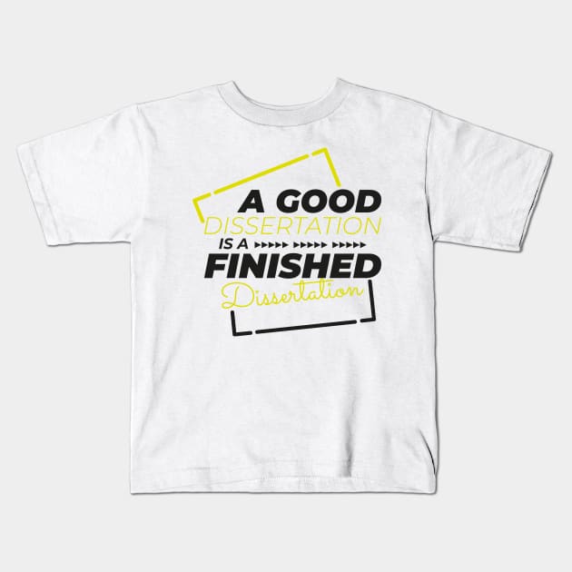 Finished dissertation Phd student gift Kids T-Shirt by Fantasy Designer